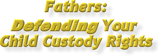 Fathers Defending Custody Rights