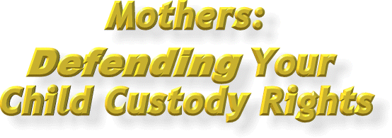 Mothers Defending Custody Rights